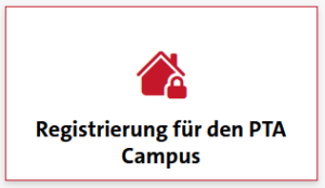 Das Bild zeigt das Symbol eines roten Hauses mit einem Vorhängeschloss. Darunter steht Registrierung für den PTA Campus.